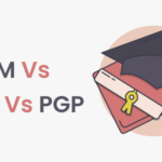 PGDM vs MBA vs PGP