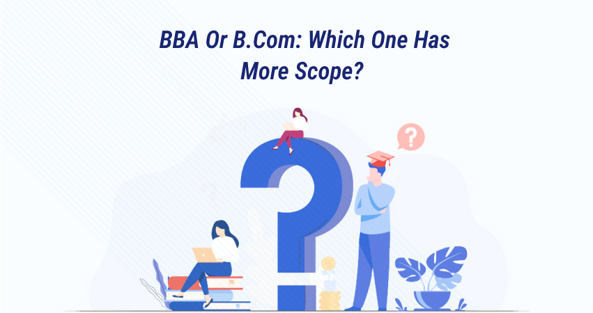 BBA vs B.Com Which course has more scope