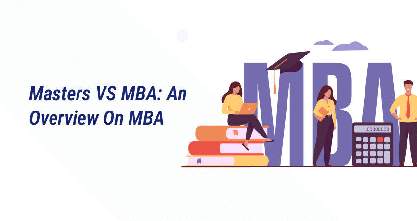 Masters VS MBA_ An Overview On MBA