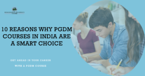 Advantages of PGDM Courses in India